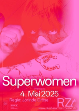 Plakat für das Theaterstück superwomen Theater Rambazamba in Berlin auf dem Kulturbrauerei Gelände. Gestaltet von 